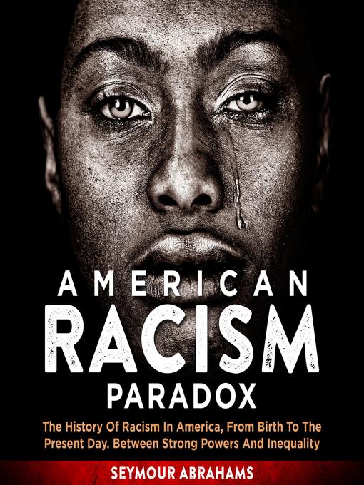 Title details for American Racism Paradox by Seymour Abrahams - Wait list